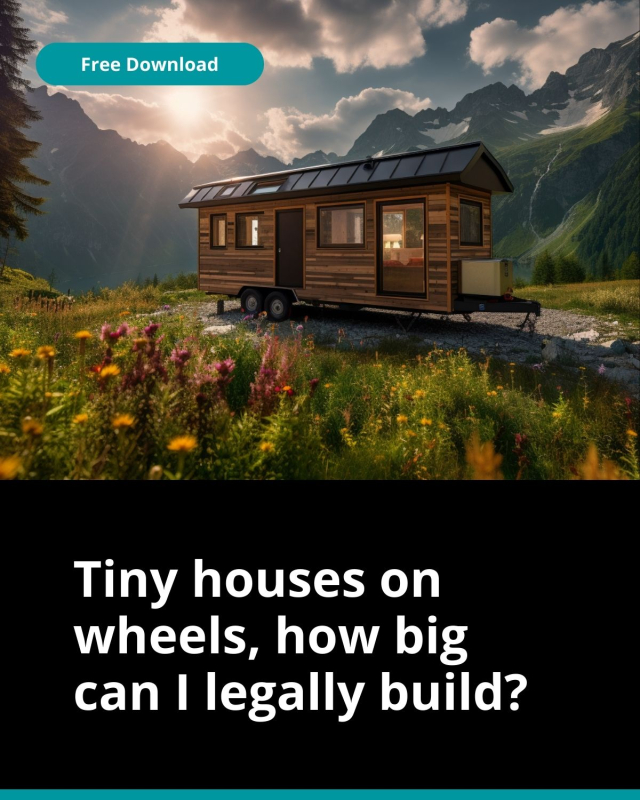 Tiny houses on wheels, how big can I legally build? 